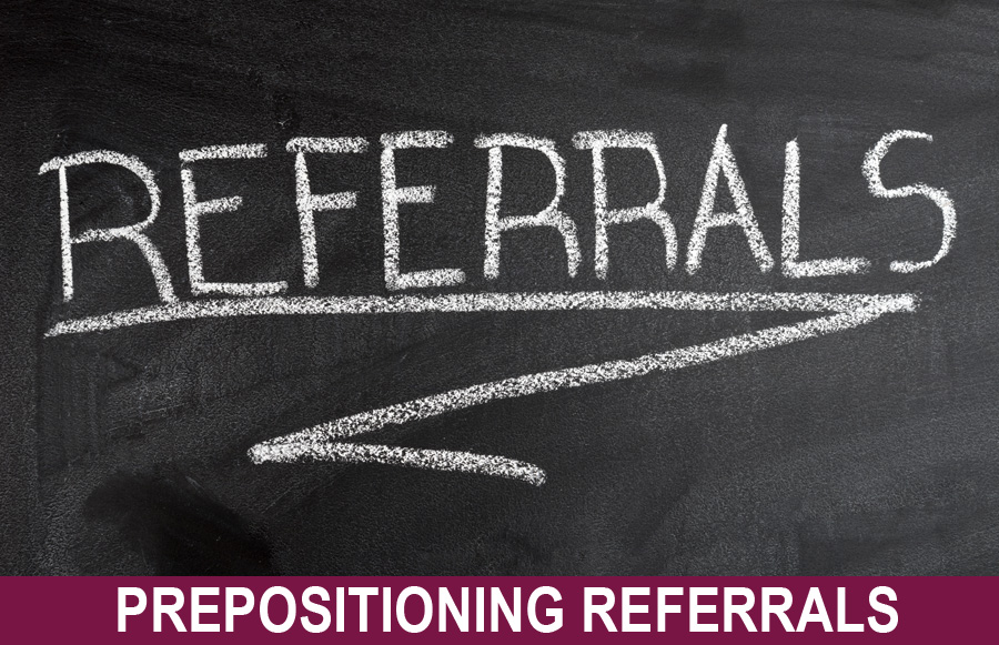 Prepositioning Referrals